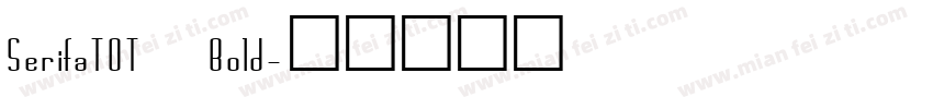 SerifaTOT Bold字体转换